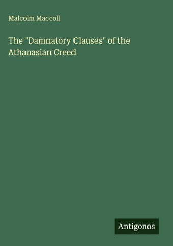 The "Damnatory Clauses" of the Athanasian Creed