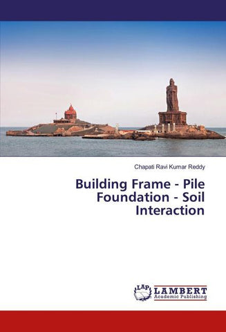Building Frame - Pile Foundation - Soil Interaction