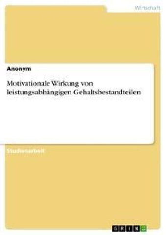 Motivationale Wirkung von leistungsabhängigen Gehaltsbestandteilen