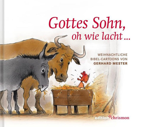 Gottes Sohn, oh wie lacht …
