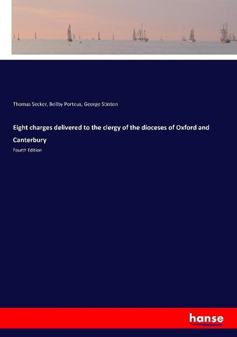 Eight charges delivered to the clergy of the dioceses of Oxford and Canterbury