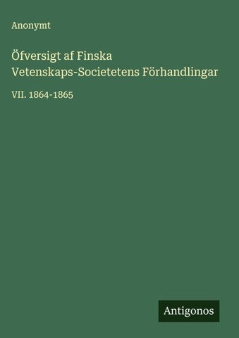 Öfversigt af Finska Vetenskaps-Societetens Förhandlingar