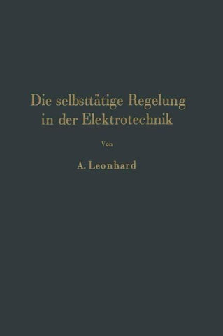 Die selbsttätige Regelung in der Elektrotechnik