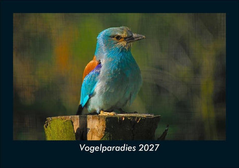 Vogelparadies 2027 Fotokalender DIN A5
