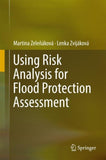 Using Risk Analysis for Flood Protection Assessment