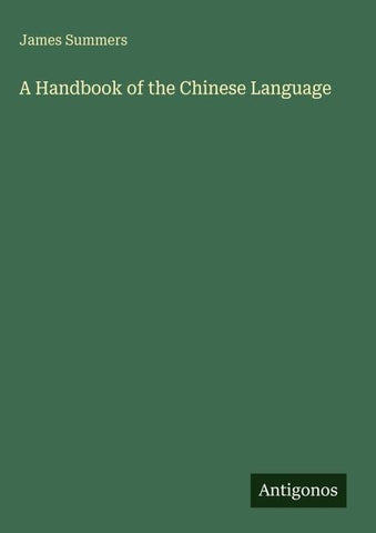 A Handbook of the Chinese Language