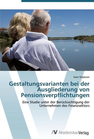 Gestaltungsvarianten bei der Ausgliederung von Pensionsverpflichtungen