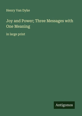 Joy and Power; Three Messages with One Meaning