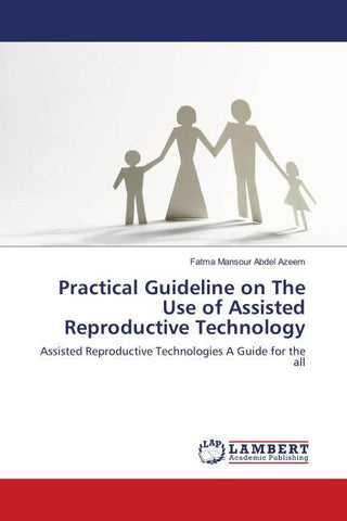 Practical Guideline on The Use of Assisted Reproductive Technology