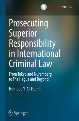 Prosecuting Superior Responsibility in International Criminal Law