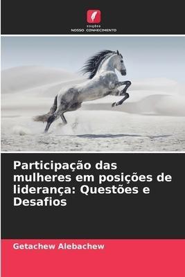 Participação das mulheres em posições de liderança: Questões e Desafios