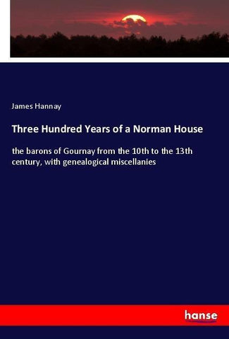 Three Hundred Years of a Norman House