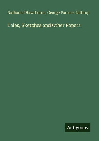 Tales, Sketches and Other Papers