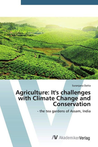 Agriculture: It's challenges with Climate Change and Conservation