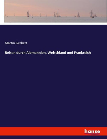 Reisen durch Alemannien, Welschland und Frankreich