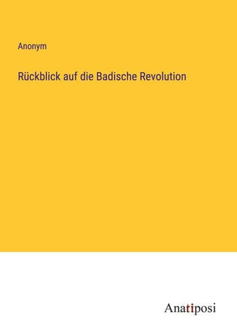 Rückblick auf die Badische Revolution