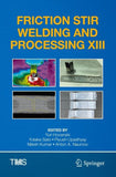Friction Stir Welding and Processing XIII