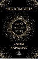 Merdümgiriz - Dönüs, Yenilen, Iyiles
