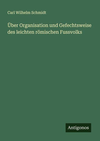 Über Organisation und Gefechtsweise des leichten römischen Fussvolks