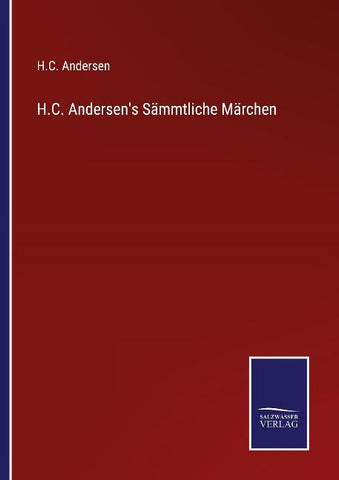 H.C. Andersen's Sämmtliche Märchen