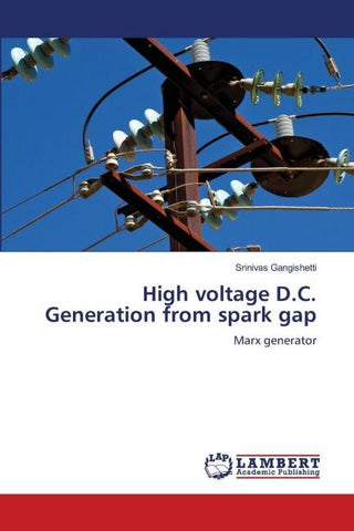 High voltage D.C. Generation from spark gap