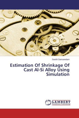 Estimation Of Shrinkage Of Cast Al-Si Alloy Using Simulation