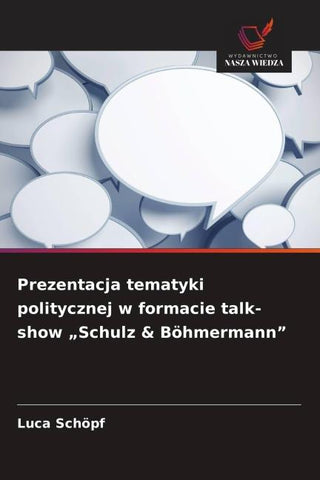 Prezentacja tematyki politycznej w formacie talk-show "Schulz & Böhmermann"
