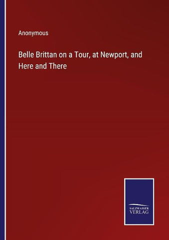 Belle Brittan on a Tour, at Newport, and Here and There