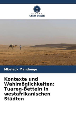 Kontexte und Wahlmöglichkeiten: Tuareg-Betteln in westafrikanischen Städten