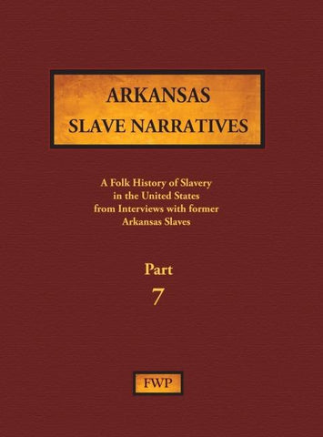 Arkansas Slave Narratives - Part 7