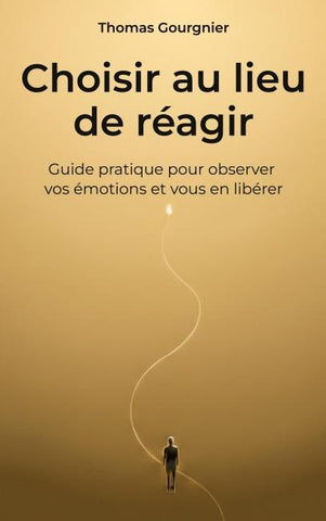Choisir au lieu de réagir