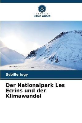 Der Nationalpark Les Ecrins und der Klimawandel