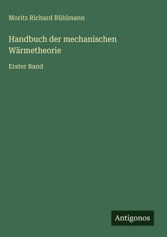 Handbuch der mechanischen Wärmetheorie