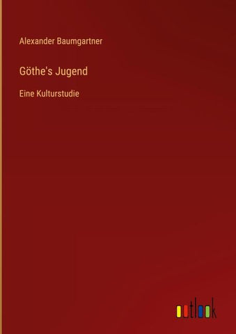 Göthe's Jugend