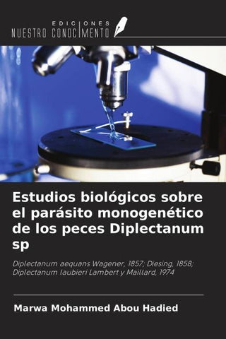 Estudios biológicos sobre el parásito monogenético de los peces Diplectanum sp