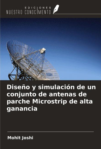 Diseño y simulación de un conjunto de antenas de parche Microstrip de alta ganancia