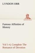 Famous Affinities of History, Vol 1-4, Complete The Romance of Devotion