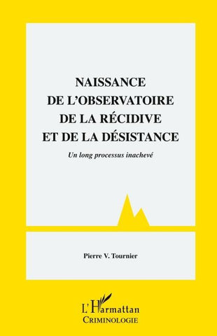Naissance de l'observatoire de la récidive et de la désistance