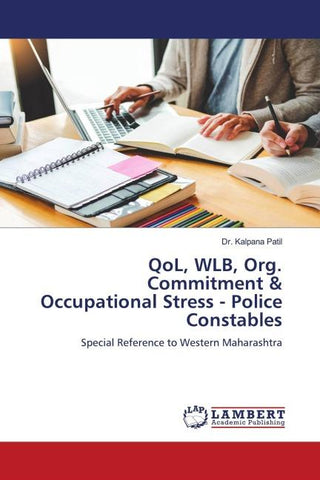 QoL, WLB, Org. Commitment & Occupational Stress - Police Constables