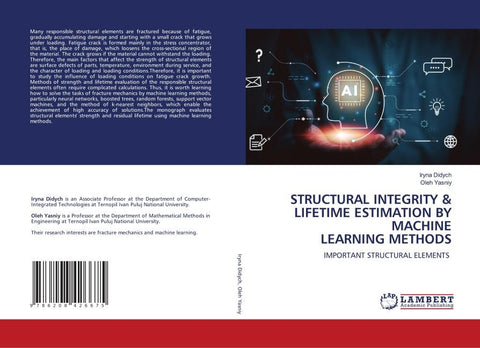 STRUCTURAL INTEGRITY & LIFETIME ESTIMATION BY MACHINE LEARNING METHODS