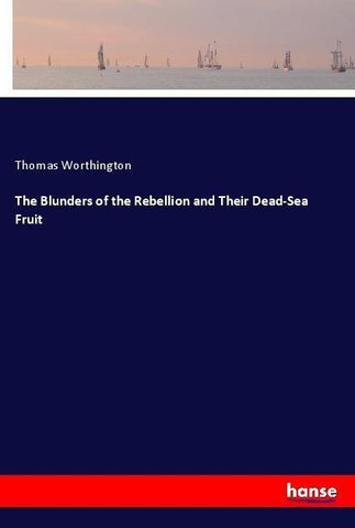 The Blunders of the Rebellion and Their Dead-Sea Fruit