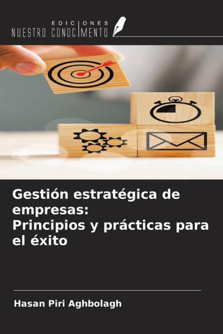 Gestión estratégica de empresas: Principios y prácticas para el éxito