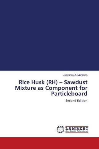 Rice Husk (RH) - Sawdust Mixture as Component for Particleboard