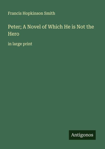 Peter; A Novel of Which He is Not the Hero