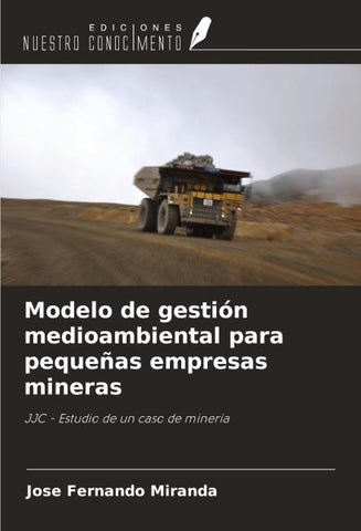 Modelo de gestión medioambiental para pequeñas empresas mineras