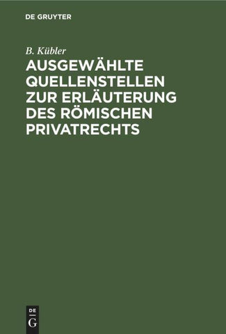 Ausgewählte Quellenstellen zur Erläuterung des römischen Privatrechts