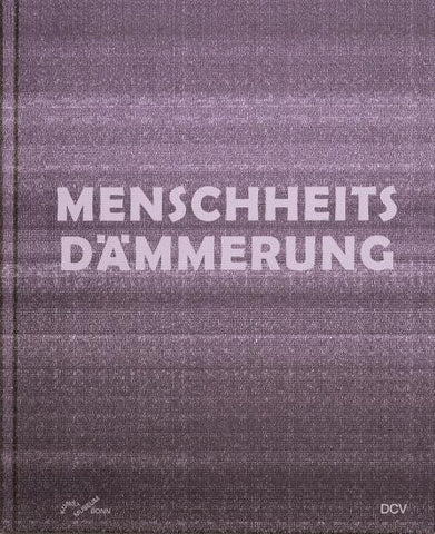 Menschheitsdämmerung – Kunst in Umbruchzeiten