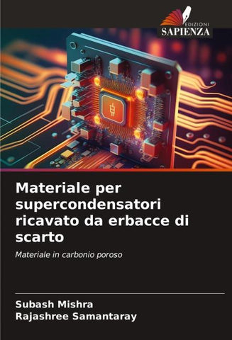 Materiale per supercondensatori ricavato da erbacce di scarto