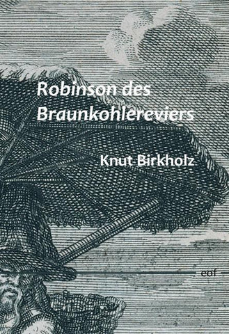 Robinson des Braunkohlereviers
