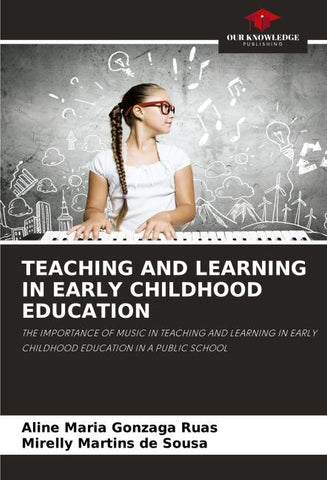 TEACHING AND LEARNING IN EARLY CHILDHOOD EDUCATION